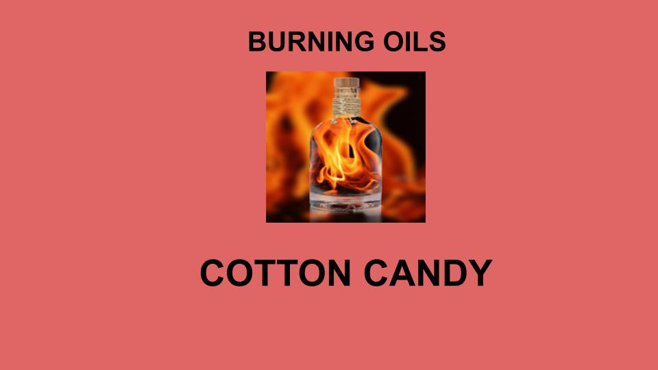 COTTON CANDY - Burning Oil